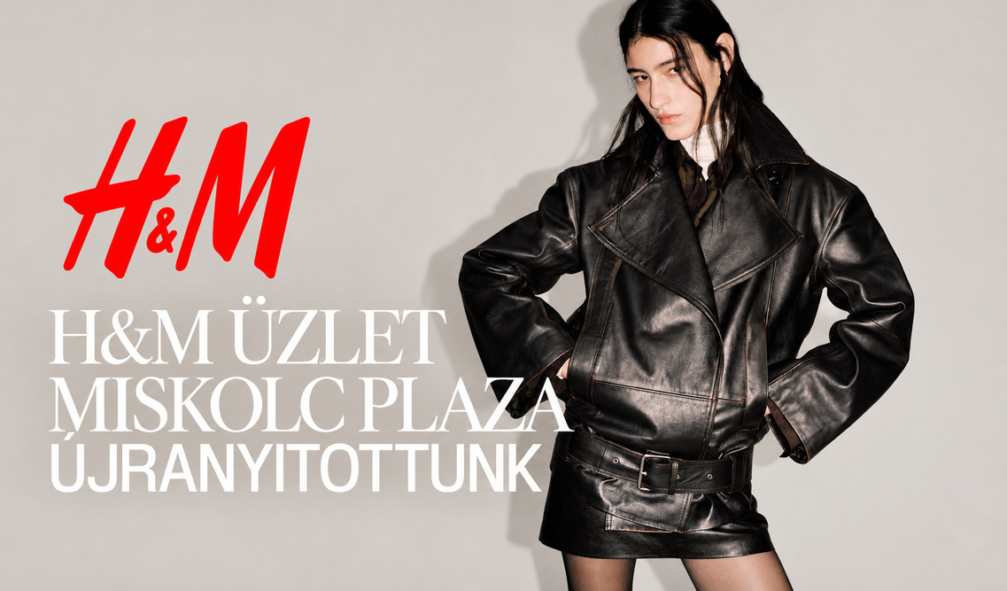 Újra megnyit a H&M a Miskolc Plazában